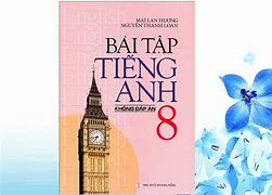 Tiếng Anh Mai Lan Hương Lớp 8